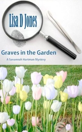 Graves in the Garden: A Savannah Hartman Mystery