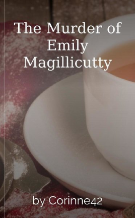 The Murder of Emily Magillicutty