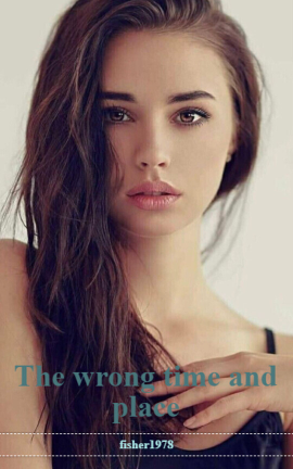 The wrong time and place 0 (0)