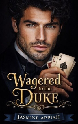 Wagered to the Duke