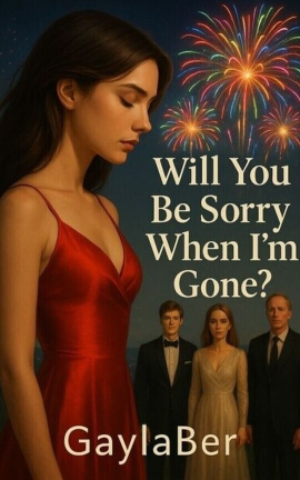 Will You Be Sorry When I’m Gone?