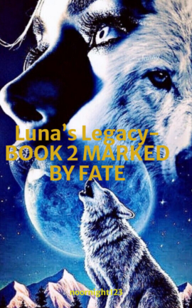 MARKED BY FATE- LUNA LEGACY Book 2