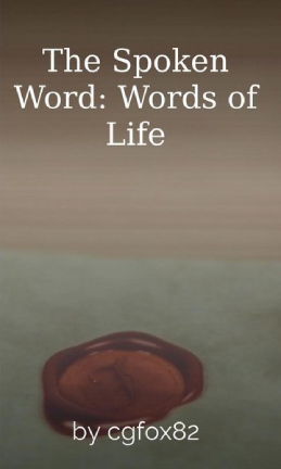 The Spoken Word: Words of Life